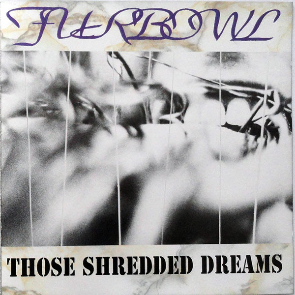 Furbowl – Those Shredded Dreams (1992, CD) - Discogs