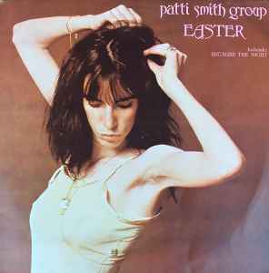 Patti Smith Group – Easter (1978, Vinyl) - Discogs