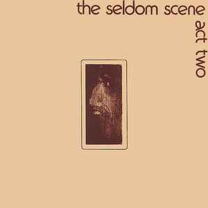 The Seldom Scene - Act Two