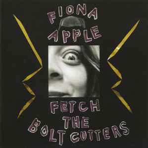 Fetch The Bolt Cutters - Fiona Apple