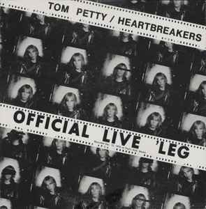 Tom Petty And The Heartbreakers - Official Live 'Leg album cover