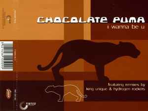 Chocolate Puma – I Wanna Be U CD) Discogs