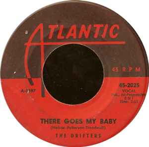 The Drifters - There Goes My Baby / Oh My Love