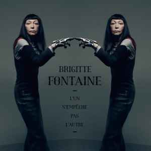 Brigitte Fontaine - L'un N'empêche Pas L'autre