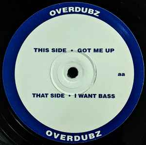 Overdubz - I Want Bass / Got Me Up album cover