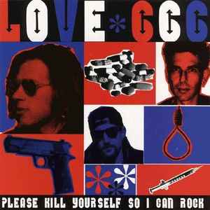 Love 666 - Please Kill Yourself So I Can Rock album cover