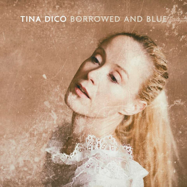 last ned album Tina Dickow - Borrowed And Blue
