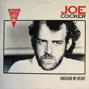 Joe Cocker - Unchain My Heart (Special Dance Mix) album cover