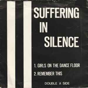 Suffering In Silence – Girls On The Dance Floor / Remember This (1985,  Vinyl) - Discogs