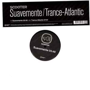 Scooter - Suavemente / Trance-Atlantic