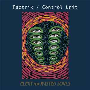 Elegy For Rusted Souls - Factrix / Control Unit