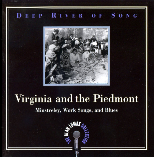 Album herunterladen Various - Virginia And The Piedmont Minstrelsy Work Songs And Blues