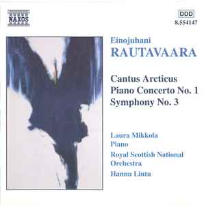 Einojuhani Rautavaara - Cantus Arcticus / Piano Concerto No. 1 / Symphony No. 3
