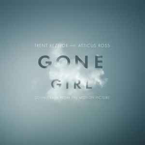 Trent Reznor - Gone Girl (Soundtrack From The Motion Picture)