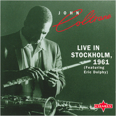 lataa albumi John Coltrane featuring Eric Dolphy - Live In Stockholm 1961