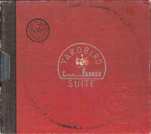 Charlie Parker - Yardbird Suite (The Ultimate Charlie Parker Collection)