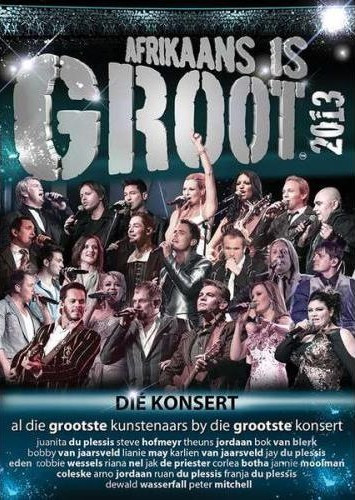 lataa albumi Various - Afrikaans Is Groot 2013 Die Konsert
