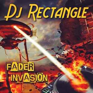 DJ Rectangle - Fader Invasion album cover