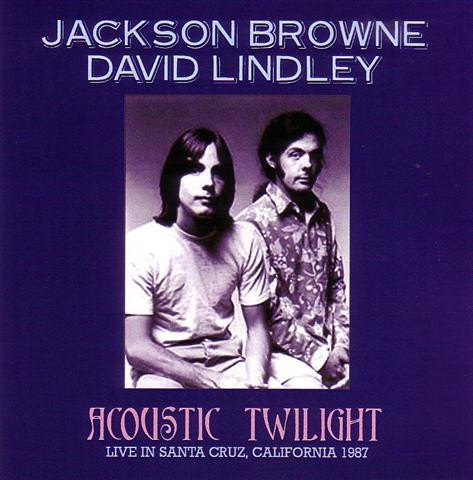 Jackson Browne David Lindley Acoustic Twilight 2006 CDr