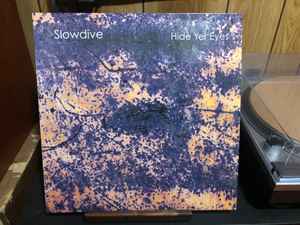 Slowdive, Hide Yer Eyes