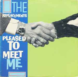 The Replacements - Pleased To Meet Me