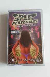 Split Personality With 2 Live Crew – Do U Wanna (2000, Cassette