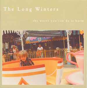 The Long Winters - The Worst You Can Do Is Harm album cover