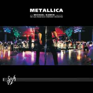 S&M - Metallica With Michael Kamen Conducting The San Francisco Symphony Orchestra