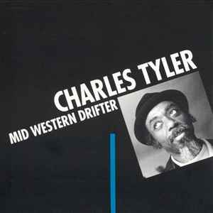 Mid western drifter : life can be so beautiful / Charles Tyler, comp. & saxo a & chant | Tyler, Charles. Comp. & saxo a & chant