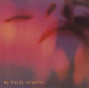My Bloody Valentine - To Here Knows When: 7