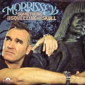 Morrissey - Something Is Squeezing My Skull album cover