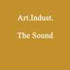 Art.Indust. - The Sound