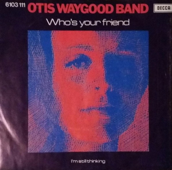 last ned album Otis Waygood - Whos Your Friend
