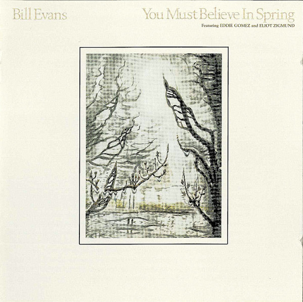 Bill Evans - You Must Believe In Spring | Releases | Discogs