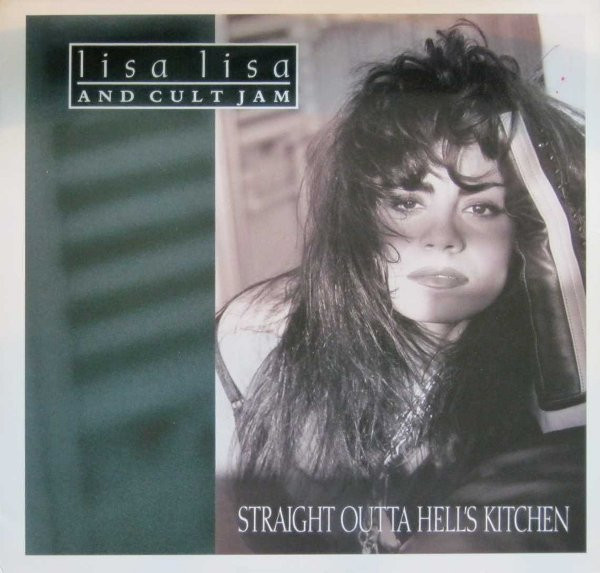 Lisa Lisa And Cult Jam – Straight Outta Hell's Kitchen (1991