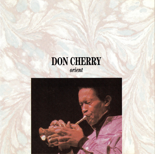 Don Cherry – Orient (1990, CD) - Discogs