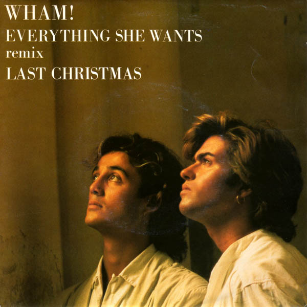 Wham! – Everything She Wants (Remix) (1984, Vinyl) - Discogs