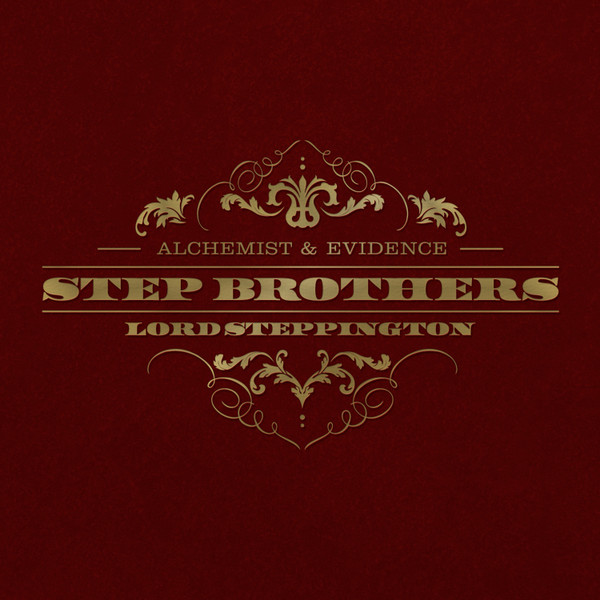 Step Brothers, Alchemist & Evidence – Lord Steppington (2014 