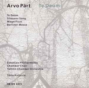 Te Deum - Arvo Pärt, Estonian Philharmonic Chamber Choir, Tallinn Chamber Orchestra