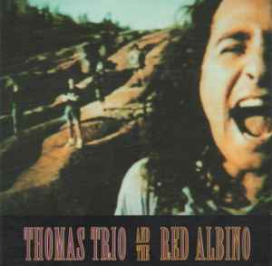 Thomas Trio And The Red Albino - Thomas Trio And The Red Albino album cover