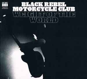 Black Rebel Motorcycle Club – Weight Of The World (2005, CD) - Discogs