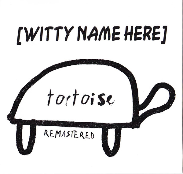 lataa albumi Witty Name Here - Tortoise Remastered