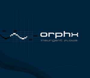 Insurgent Flows - Orphx
