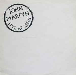 John Martyn – Live At Leeds (1975, Vinyl) - Discogs