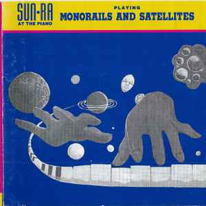Monorails and satellites / Sun Ra, p | Sun Ra (1914-1993). P