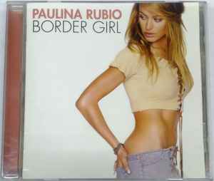 Paulina Rubio - Border Girl