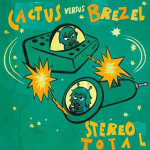 Stereo Total - Cactus Versus Brezel album cover