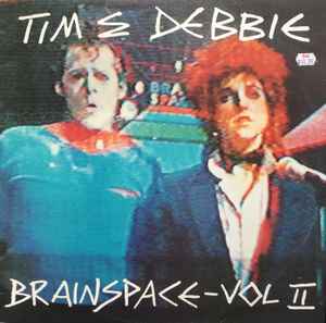 Brainspace, Vol. II - Tim & Debbie