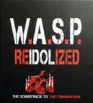 W.A.S.P. - Reidolized (The Soundtrack To The Crimson Idol