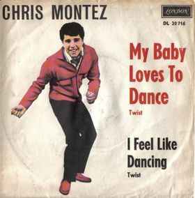 Chris Montez - My Baby Loves To Dance / I Feel Like Dancing album cover